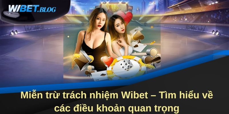 Miễn trừ trách nhiệm Wibet